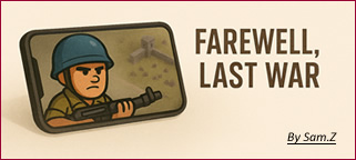 Farewell, last war